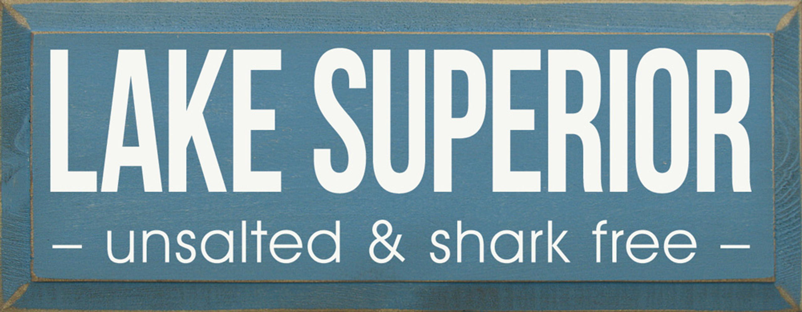 Lake Superior - Unsalted & Shark Free - | Wooden Lakeside Signs