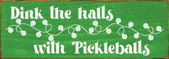 Wood Wall Sign: Dink The Halls With Pickleballs