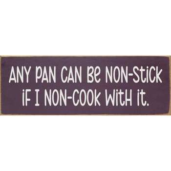 Any pan can be non-stick if I non-cook with it.