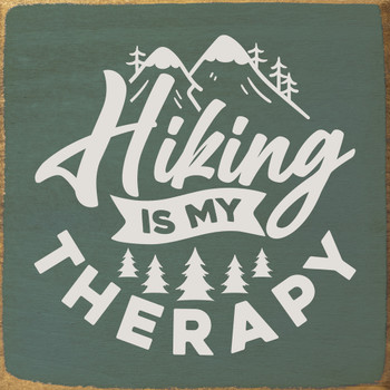 Hiking is my therapy | Outdoor Signs