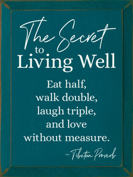 The Secret to Living Well: - Inspirational Wood Sign
