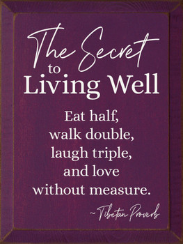The Secret to Living Well: - Inspirational Wood Sign