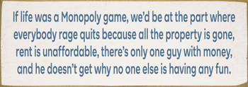 If life was a Monopoly game... Funny Wood Sign | Sawdust City Signs