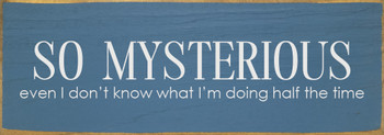 So Mysterious...Funny Wood Sign | Sawdust City Signs