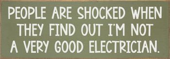 People are shocked when they find out... Funny Wood Sign