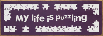My life is puzzling | Sawdust City Wood Signs