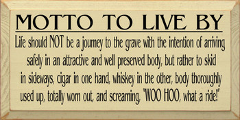 Motto To Live By: Life Should Not Be A Journey.. |Cigar & Whiskey Wood Sign| Sawdust City Wood Signs