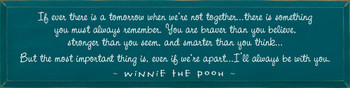 If ever there is a tomorrow when we're not together... | Wood Sign With Winnie The Pooh  Quotes | Sawdust City Wood Signs