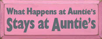 What Happens At Auntie's Stays At Auntie's | Family Wood Sign | Sawdust City Wood Signs
