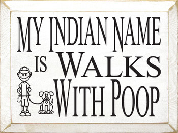 My Indian Name Is Walks With Poop. (With Dog And Leash) |Dogs Wood Sign| Sawdust City Wood Signs