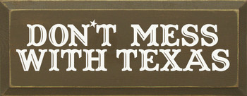 Don't Mess With Texas |Texas Wood Sign| Sawdust City Wood Signs