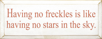 Having No Freckles..  | Wood Sign With Stars| Sawdust City Wood Signs