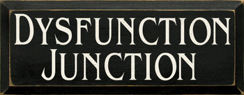 Dysfunction Junction  | Funny Wood Sign | Sawdust City Wood Signs