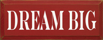 Dream Big  |Inspirational Wood Sign | Sawdust City Wood Signs