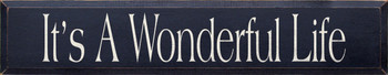 It's A Wonderful Life | Inspirational Wood Sign | Sawdust City Wood Signs