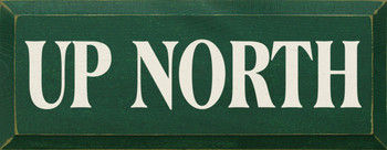 Up North | Wood Sign With Saying | Sawdust City Wood Signs