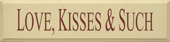 Love Kisses & Such | Romantic Wood Sign| Sawdust City Wood Signs