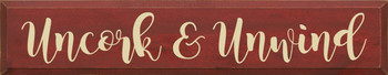 Large Wooden Wine Sign - Uncork & Unwind - Shown in Old Burgundy & Cream