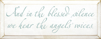 And in the blessed silence we hear the angels' voices.  | Christian Wood Sign| Sawdust City Wood Signs