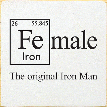 Fe-male: The original Iron Man | Wood Funny Signs | Sawdust City Wood Signs