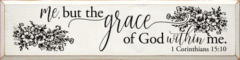 Not Me, But The Grace Of God Within Me Corinthians 15:10 |Bible Verse Wood  Sign| Sawdust City Wood Signs