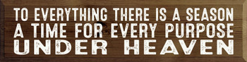 To Everything There Is A Season A Time For Everything... (Sandy font)|Inspirational Wood  Sign| Sawdust City Wood Signs