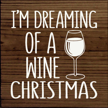 I'm Dreaming Of A Wine Christmas (Wine Glass)|Christmas Wood  Sign| Sawdust City Wood Signs