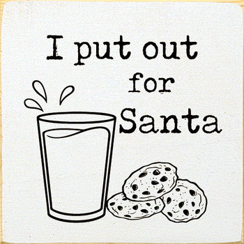 I Put Out For Santa (Milk and Cookies)|Funny Christmas Wood  Sign| Sawdust City Wood Signs