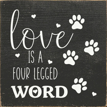 Love is a four legged word (Dog paw prints)|Wooden Dog  Signs | Sawdust City Wood Signs