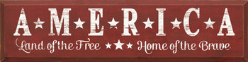America Land Of The Free, Home Of The Brave |Patriotic Wood Signs | Sawdust City Wood Signs