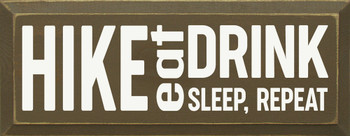 Hike-Eat-Drink-Sleep-Repeat |Hiking Wood Signs | Sawdust City Wood Signs