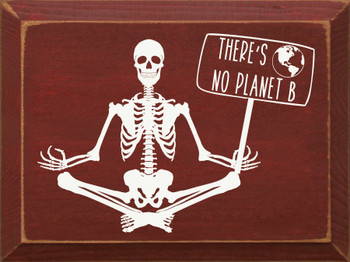 There's No Planet B (Skeleton)|Inspirational Wood Signs | Sawdust City Wood Signs