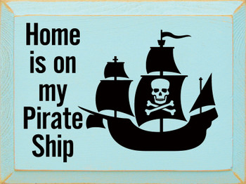 Home Is On My Pirate Ship