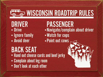 Wisconsin Road Trip Rules: Driver - Drive, ignore family, avoid deer. Passenger: Navigate/complain about driver, watch for cops, point out cows Back Seat - Hand out cheese curds and beef jerky, complain about leg room, don't look at each other |Funny Wisconsin Wooden Sign | Sawdust City Wood Sign