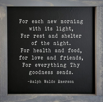 For Each New Morning With Its Light, For Rest And Shelter Of The Night - Ralph Waldo Emerson |Wood Signs with Inspirational Quote| Sawdust City Wood Signs
