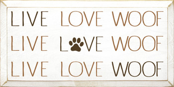 Live Love Woof (x3)| Wooden Dog Signs | Sawdust City Wood Signs