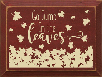Go Jump In The Leaves | Shown in Burgundy with Cottage Cream | Wooden Fall Signs | Sawdust City Wood Signs