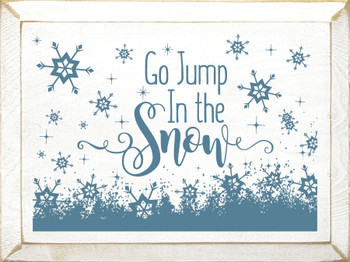 Go Jump In The Snow | Shown in Cottage White with Williamsburg Blue | Wooden Winter Signs | Sawdust City Wood Signs