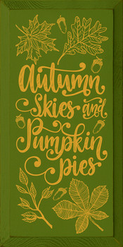 Autumn Skies and Pumpkin Pies | Shown in Moss with Mustard | Wooden Fall Signs | Sawdust City Wood Signs