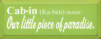 Cabin (Ka-ben) Noun: Our little piece of paradise  |Cabin Wood Sign| Sawdust City Wood Signs