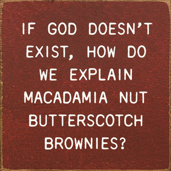 If God Doesn't Exist, How Do We Explain...| Shown in Burgundy with Cottage White | with Funny Wooden Signs | Sawdust City Wood Signs