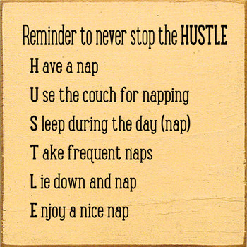 Reminder to never stop the HUSTLE | Shown in Baby Tangerine with Black | Funny Wooden Signs | Sawdust City Wood Signs