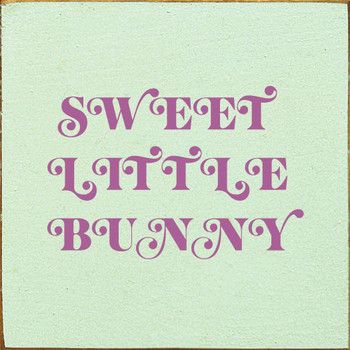 Sweet Little Bunny | Shown in Baby Green with Plum | Wooden Easter Signs | Sawdust City Wood Signs