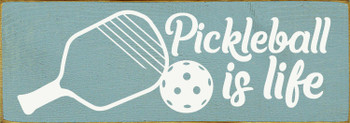 Pickleball Is Life | Sporty Wood Signs | Sawdust City Wood Signs