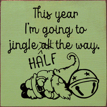 This Year I'm Going to Jingle All - Half The Way (Gnome) | Wooden Christmas Signs | Sawdust City Wood Signs