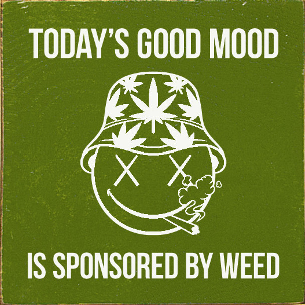 Today's good mood is sponsored by weed