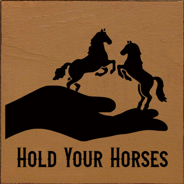Wood Wall Sign: Hold Your Horses