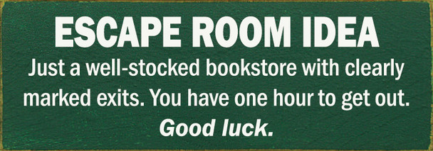 Wood Sign - Escape Room Idea - Just a well-stocked...