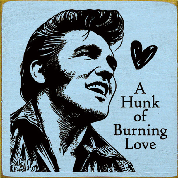 A Hunk of Burning Love