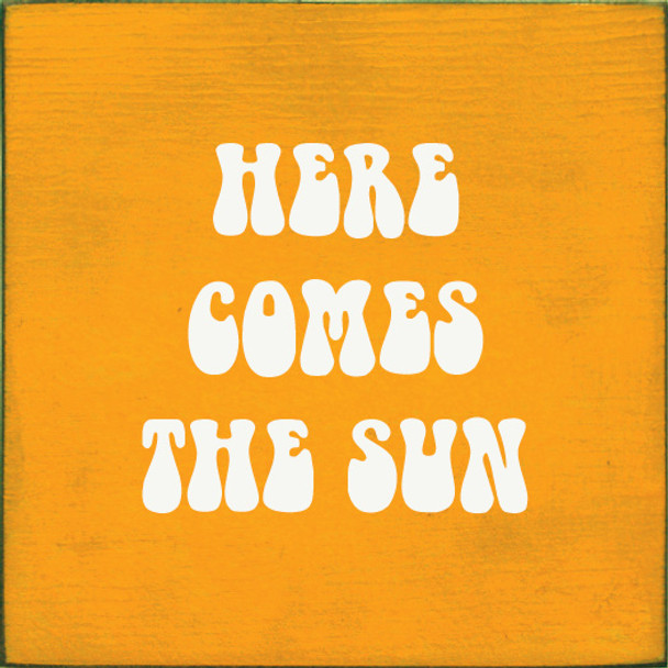 Wood Sign - Here comes the sun